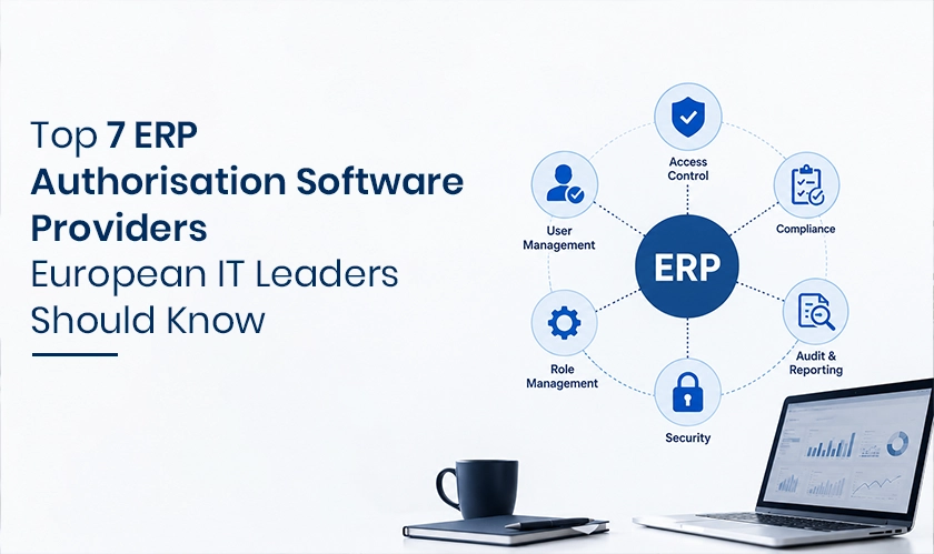 Top 7 ERP Authorization Software Providers in Europe